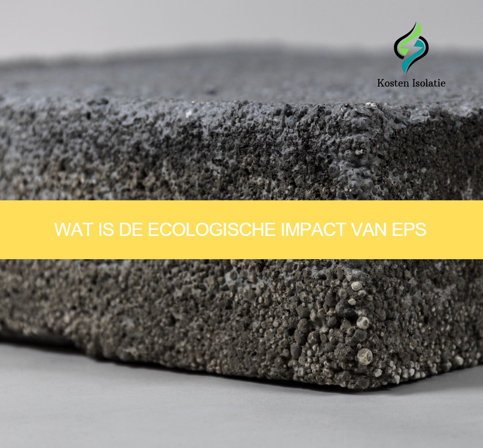 Wat is de ecologische impact van EPS